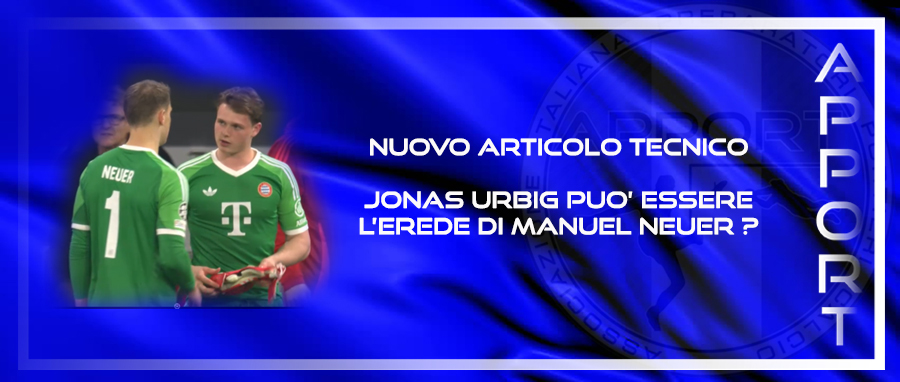Articolo tecnico su Jonas Urbig sostituto di Manuel Neuer nel Bayern Monaco